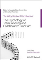 Neal Ashkanasy, Neal et al Ashkanasy, Jonathan Passmore, Ramo Rico, Ramon Rico, Dr. Eduardo Rico Salas... - Wiley Blackwell Handbook of the Psychology of Team Working and