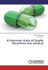 Naveet Agrawal, Naveeta Agrawal, Anil Kumar - A Extensive study of Kupilu (Strychnos nux vomica)