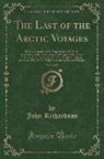 John Richardson - The Last of the Arctic Voyages, Vol. 2 of 2