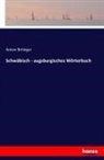 Anton Birlinger - Schwäbisch - augsburgisches Wörterbuch