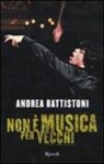 Andrea Battistoni - Non è musica per vecchi