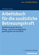 Friedhelm Henke - Arbeitsbuch für die zusätzliche Betreuungskraft
