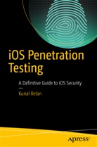 Kunal Relan - iOS Penetration Testing