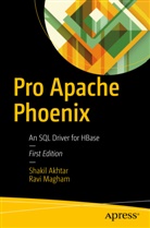 Shaki Akhtar, Shakil Akhtar, Ravi Magham - Pro Apache Phoenix