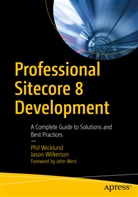 Phi Wicklund, Phil Wicklund, Jason Wilkerson - Professional Sitecore 8 Development