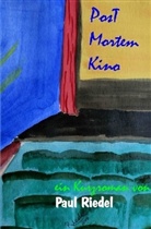 Paul Riedel - Post-Mortem-Kino