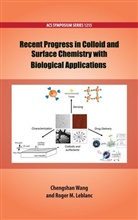 Chengshan Wang, Chengshan (Assistant Professor Wang, Roger M. Leblanc, Chengshan Wang - Recent Progress in Colloid and Surface Chemistry