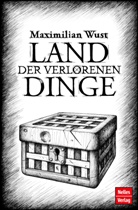 Maximilian Wust, Nelles Verlag, Nelle Verlag - Land der verlorenen Dinge