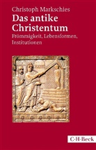Christoph Markschies - Das antike Christentum