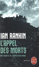 Daniel Lemoine, Ian Rankin, Ian Rankin, Ian (1960-....) Rankin - Une enquête de l'inspecteur Rebus. L'appel des morts