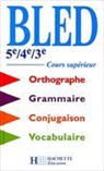 Daniel Berlion, Daniel (1943?-....) Berlion, Edouard Bled, Edouard (1899-1996) Bled, Odette Bled, Odette (1906-1991) Bled... - Bled 5e, 4e, 3e : cours supérieur