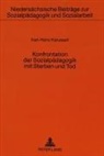 Karl-Heinz Karusseit - Konfrontation der Sozialpädagogik mit Sterben und Tod