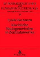 Sybille Bachmann - Kirchliche Basisgemeinden in Zentralamerika