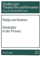 Nadja Van Keeken - Kinokultur in der Provinz