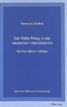 Alexander Mathäs - Der Kalte Krieg in der deutschen Literaturkritik
