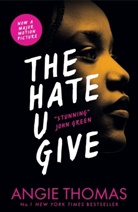 A C Thomas, Angela Thomas, Angie Thomas, Thomas Angie - The Hate U Give
