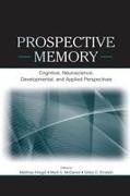 Matthias Mcdaniel Kliegel, Gilles O Einstein, Gilles O. Einstein, Einstein Gilles O., Matthias Kliegel, … - Prospective Memory Cognitive, Neuroscience, Developmental, and Applied Perspectives