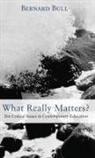 Bernard Bull, Bernard D. Bull - What Really Matters?