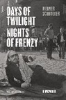 Anthea Bell, Claudia Lenssen, Werner Schroeter, Werner Lenssen Schroeter - Days of Twilight, Nights of Frenzy