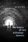 Joel Dinerstein, Dinerstein Joel - Origins of Cool in Postwar America