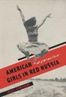 Julia A. Mickenberg, Julia L. Mickenberg, Mickenberg Julia L. - American Girls in Red Russia
