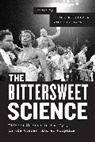 Michael Ezra, Ezra Michael, Carlo Rotella, Carlo Ezra Rotella, Rotella Carlo, Michael Ezra... - Bittersweet Science Fifteen Writers in the Gym, in the Corner, and