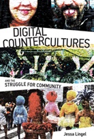 Laura Denardis, Jessa Lingel, Jessa (Assistant Professor Lingel, Jessica Lingel, Michael Zimmer - Digital Countercultures and the Struggle for Community