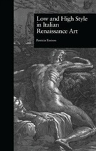 Patricia Emison - Low and High Style in Italian Renaissance Art
