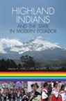 Marc Becker, A Kim Clark, A. Kim Clark, Kim A. Clark - Highland Indians and the State in Modern Ecuador