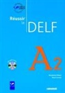 Collectif, Marjolain Dupuy, Marjolaine Dupuy, Maud Launay - Réussir le DELF, Neubearbeitung: Réussir le DELF, A2