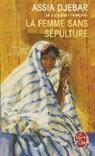 Assia Djebar, A. Djebar, Assia Djebar, Assia (1936-2015) Djebar, Djebar-a - La femme sans sépulture