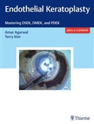 Ama Agarwal, Amar Agarwal, Terry Kim - Endothelial Keratoplasty