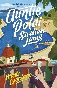 Mario Giordano - Auntie Poldi and the Sicilian Lions - A charming detective takes on Sicily s underworld in perfect summer