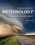 C. Donald Ahrens, C. Donald (Modesto Junior College) Ahrens, Robert Henson, Robert (National Center for Atmospheric Research) Henson, Robert (Weather Underground) Henson - Essentials of Meteorology