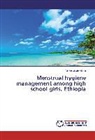 Teklemariam Gultie - Menstrual hygiene management among high school girls, Ethiopia