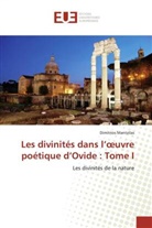 Dimitrios Mantzilas - Les divinités dans l'oeuvre poétique d'Ovide : Tome I