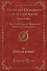 William Patten - Among the Humorists and After-Dinner Speakers, Vol. 3