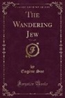 Eugene Sue, Eugène Sue - The Wandering Jew, Vol. 3 of 5 (Classic Reprint)