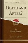 Annie Besant - Death and After? (Classic Reprint)