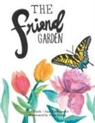 Kim L Black, Kim L. Black, Ana Buckmaster, Nina Byerly - The Friend Garden