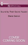 Diane Gaston - Bound by Their Secret Passion