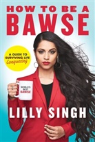 Lilly Singh - How to Be a Bawse