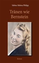 Sabine-Helena Philipp - Tränen wie Bernstein
