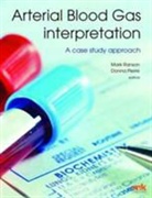 Donna Pierre, Mark Ranson - Arterial Blood Gas Interpretation - A Case Study Approach
