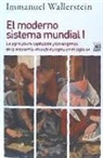 Immanuel Maurice Wallerstein - El moderno sistema mundial I : la agricultura capitalista y los orígenes de la economía-mundo europea en el siglo XVI