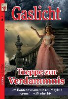 Susan Grant, Tin Lyr, Tina Lyr, Judit Parker, Judith Parker - Gaslicht Nr. 4: Treppe zur Verdammnis / Im Bann des namenlosen Magiers / Wenn du willenlos bist...
