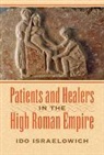 Ido Israelowich, Ido (School of History) Israelowich, Israelowich Ido - Patients and Healers in the High Roman Empire