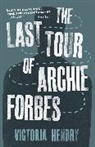 Victoria Hendry, Hendry Victoria - Last Tour of Archie Forbes