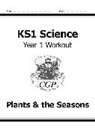 CGP Books, Cgp Books, CGP Books, Cgp Books - KS1 Science Year 1 Workout: Plants & the Seasons