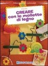 Erika Bock - Creare con le mollette di legno